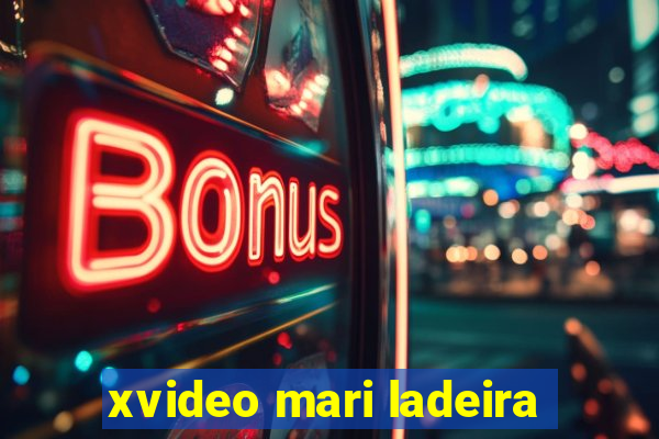 xvideo mari ladeira